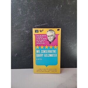 Mr. Conservative: Barry Goldwater By Jack Bell Paperback